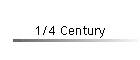 1/4 Century