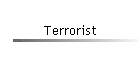 Terrorist