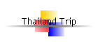 Thailand Trip