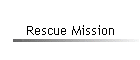 Rescue Mission