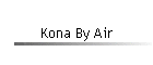 Kona By Air