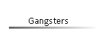 Gangsters