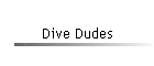 Dive Dudes