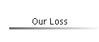 Our Loss