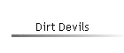 Dirt Devils