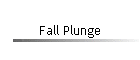 Fall Plunge