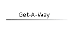 Get-A-Way