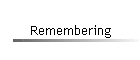 Remembering