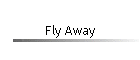 Fly Away