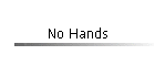 No Hands